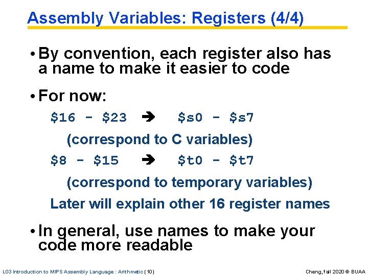 Assembly Variables: Registers (4/4) • By convention, each register also has a name to Assembly Variables: Registers (4/4) • By convention, each register also has a name to