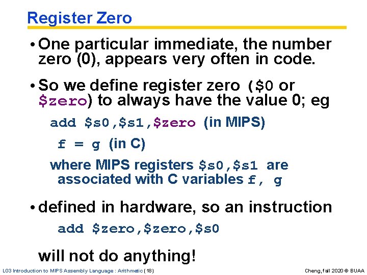 Register Zero • One particular immediate, the number zero (0), appears very often in Register Zero • One particular immediate, the number zero (0), appears very often in