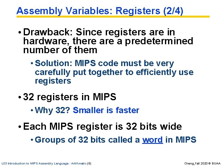 Assembly Variables: Registers (2/4) • Drawback: Since registers are in hardware, there a predetermined Assembly Variables: Registers (2/4) • Drawback: Since registers are in hardware, there a predetermined