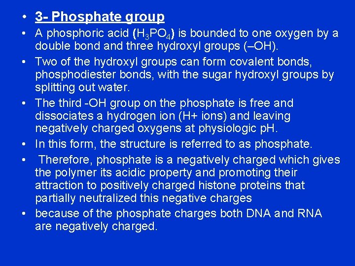  • 3 - Phosphate group • A phosphoric acid (H 3 PO 4)