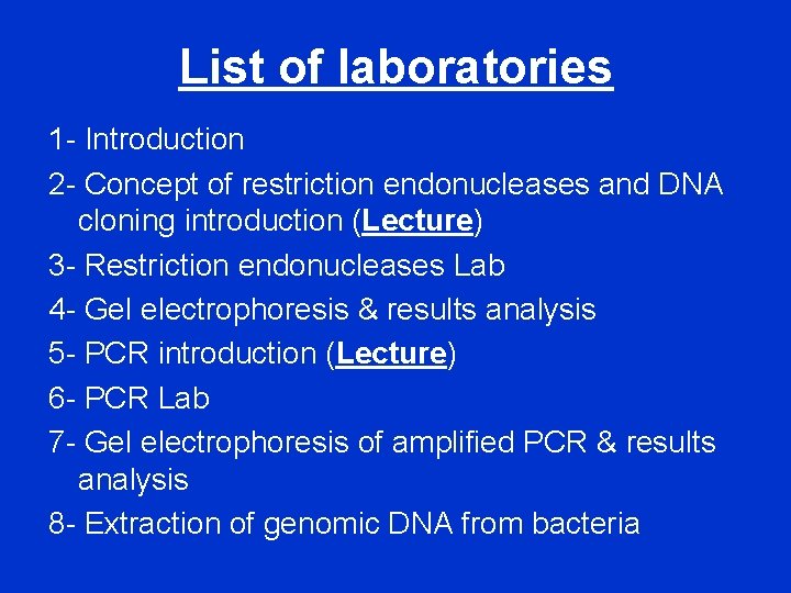List of laboratories 1 - Introduction 2 - Concept of restriction endonucleases and DNA