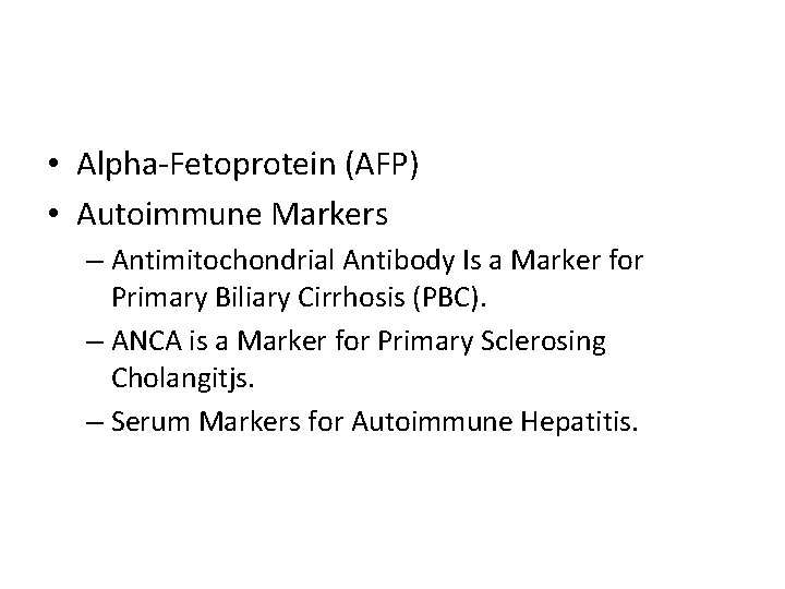  • Alpha-Fetoprotein (AFP) • Autoimmune Markers – Antimitochondrial Antibody Is a Marker for