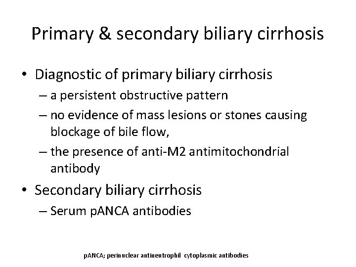 Primary & secondary biliary cirrhosis • Diagnostic of primary biliary cirrhosis – a persistent