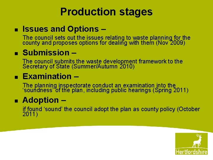 Production stages n Issues and Options – The council sets out the issues relating