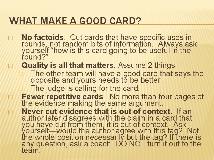 WHAT MAKE A GOOD CARD? � � No factoids. Cut cards that have specific