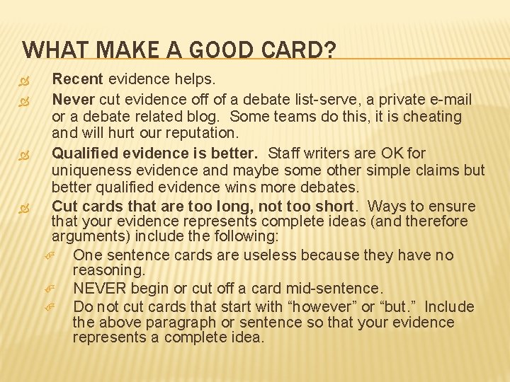 WHAT MAKE A GOOD CARD? Recent evidence helps. Never cut evidence off of a