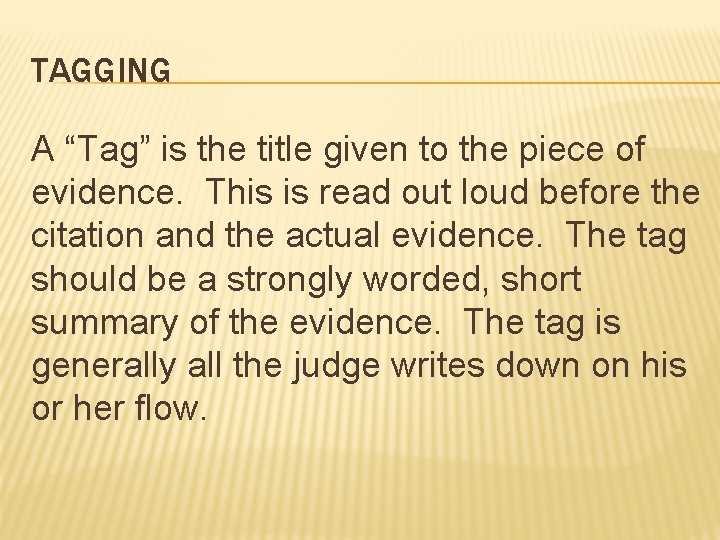 TAGGING A “Tag” is the title given to the piece of evidence. This is