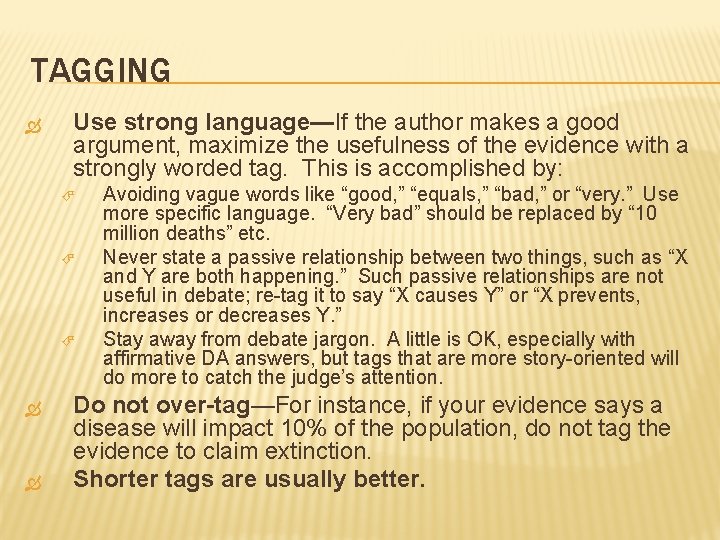 TAGGING Use strong language—If the author makes a good argument, maximize the usefulness of