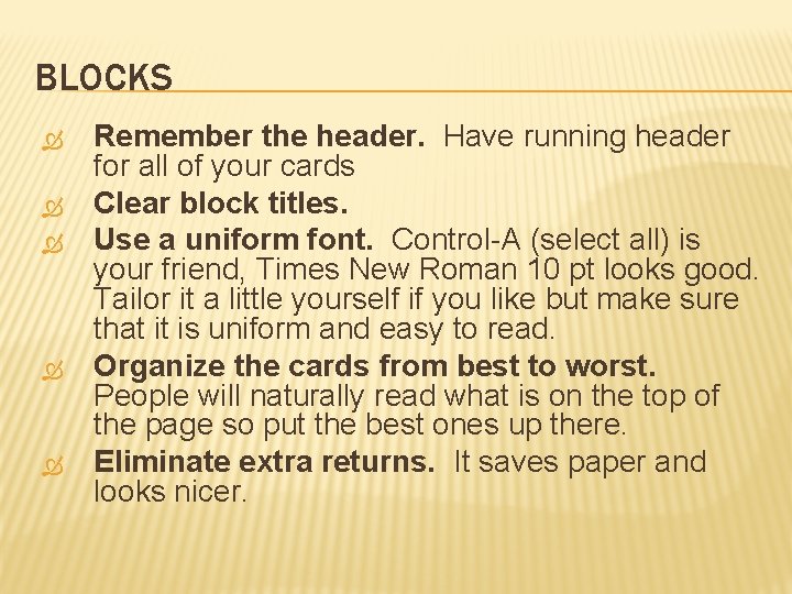 BLOCKS Remember the header. Have running header for all of your cards Clear block