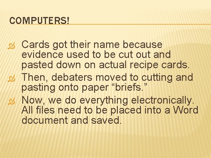 COMPUTERS! Cards got their name because evidence used to be cut out and pasted