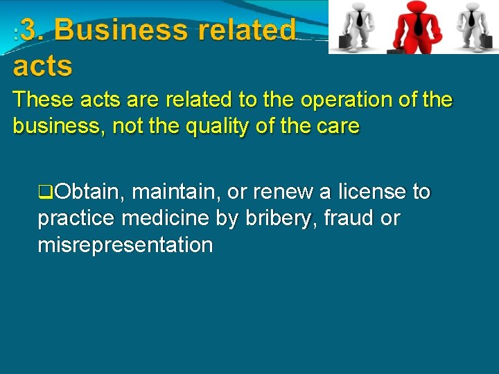 These acts are related to the operation of the business, not the quality of