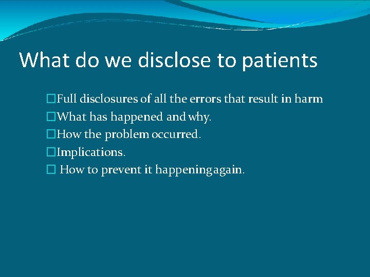 What do we disclose to patients �Full disclosures of all the errors that result