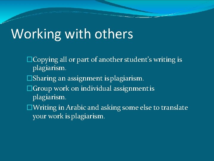 Working with others �Copying all or part of another student’s writing is plagiarism. �Sharing