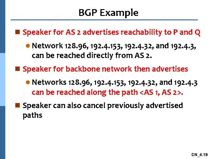 BGP Example n Speaker for AS 2 advertises reachability to P and Q l