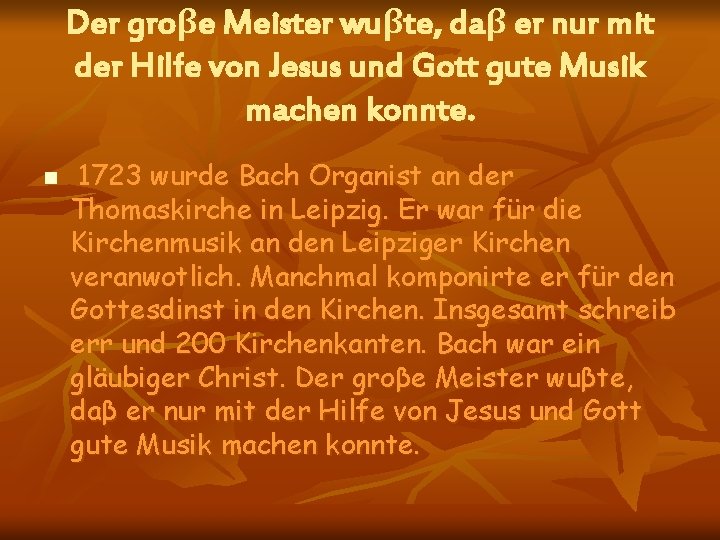 Der groβe Meister wuβte, daβ er nur mit der Hilfe von Jesus und Gott