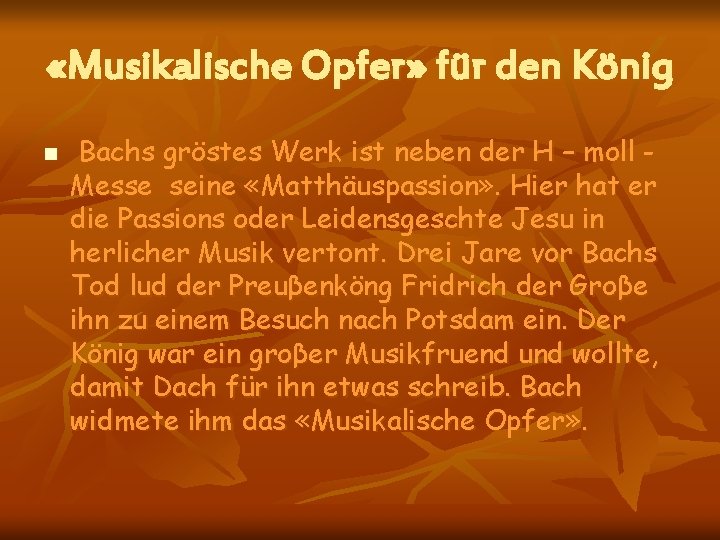  «Musikalische Opfer» für den König n Bachs gröstes Werk ist neben der H