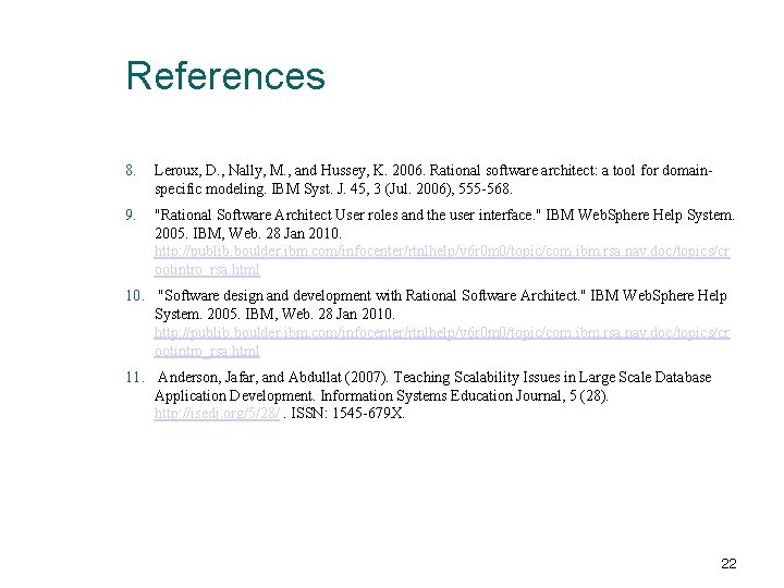 References 8. Leroux, D. , Nally, M. , and Hussey, K. 2006. Rational software