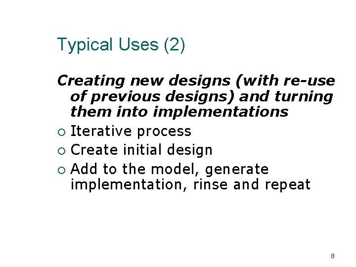 Typical Uses (2) Creating new designs (with re-use of previous designs) and turning them
