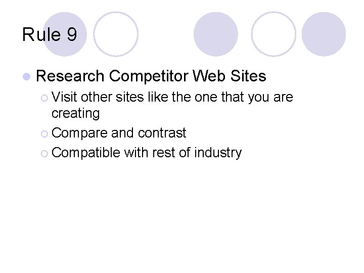 Rule 9 l Research ¡ Visit Competitor Web Sites other sites like the one