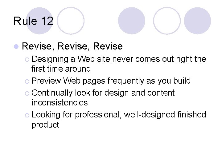 Rule 12 l Revise, Revise ¡ Designing a Web site never comes out right