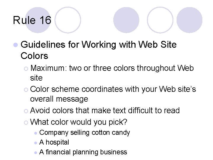 Rule 16 l Guidelines for Working with Web Site Colors ¡ Maximum: two or