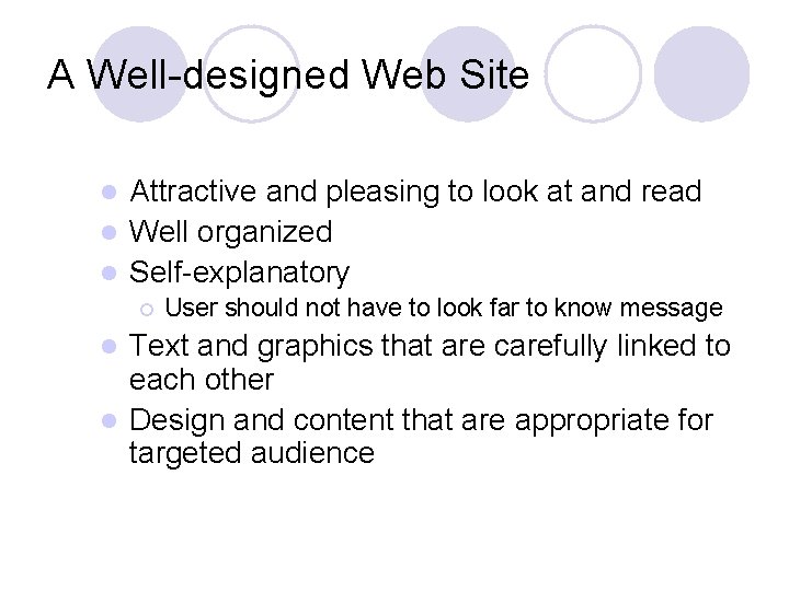 A Well-designed Web Site Attractive and pleasing to look at and read l Well