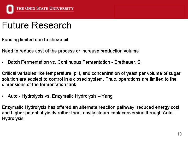 Future Research Funding limited due to cheap oil Need to reduce cost of the