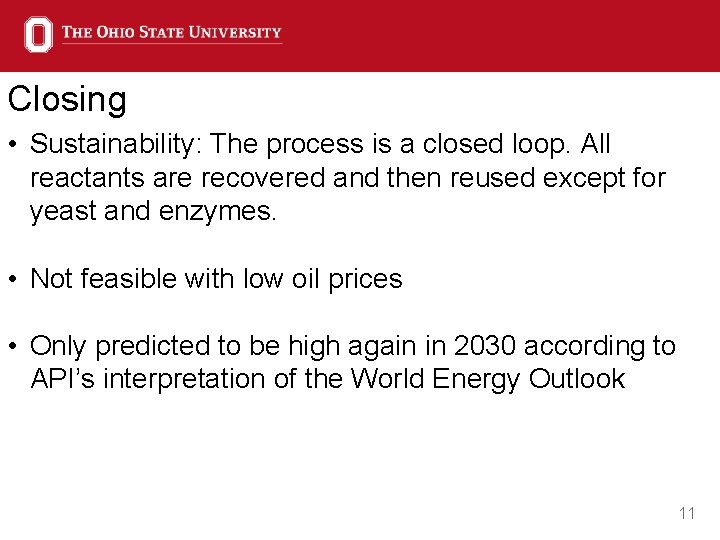 Closing • Sustainability: The process is a closed loop. All reactants are recovered and