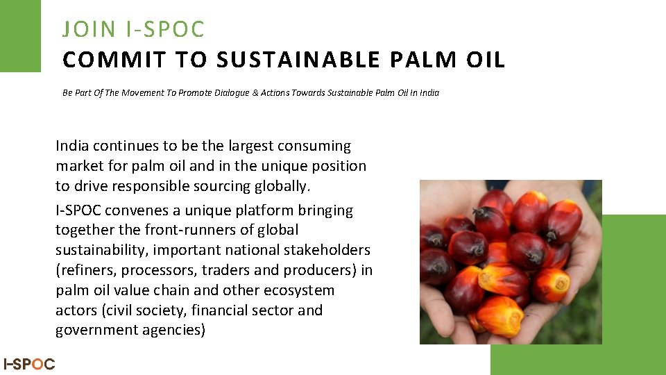 JOIN I-SPOC COMMIT TO SUSTAINABLE PALM OIL Be Part Of The Movement To Promote