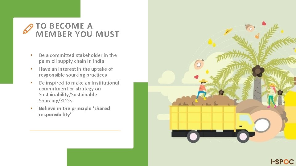 TO BECOME A MEMBER YOU MUST • • Be a committed stakeholder in the