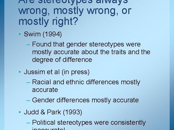 Are stereotypes always wrong, mostly wrong, or mostly right? • Swim (1994) – Found