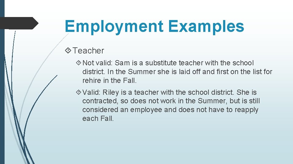 Employment Examples Teacher Not valid: Sam is a substitute teacher with the school district.