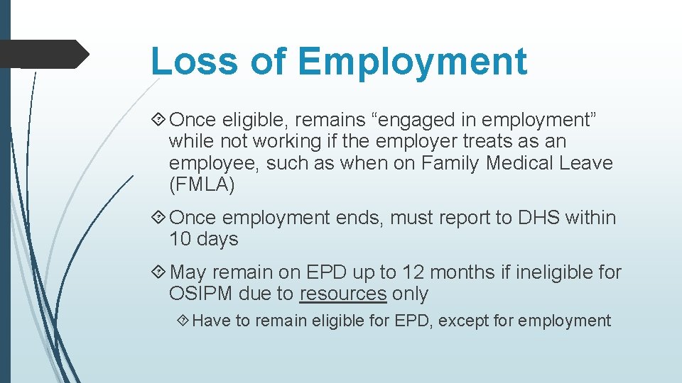 Loss of Employment Once eligible, remains “engaged in employment” while not working if the