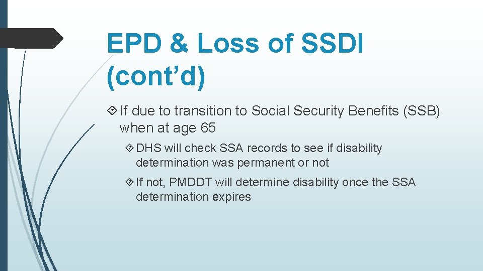 EPD & Loss of SSDI (cont’d) If due to transition to Social Security Benefits