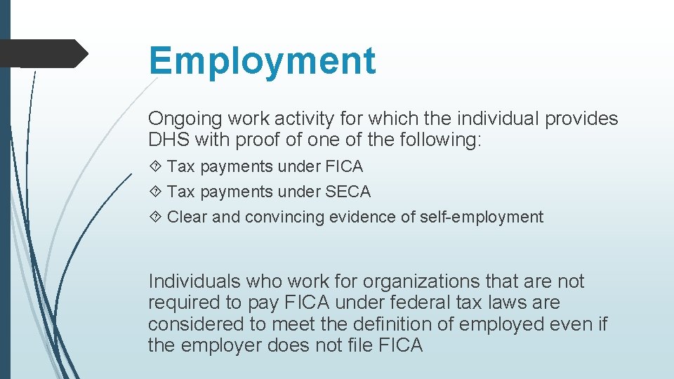 Employment Ongoing work activity for which the individual provides DHS with proof of one