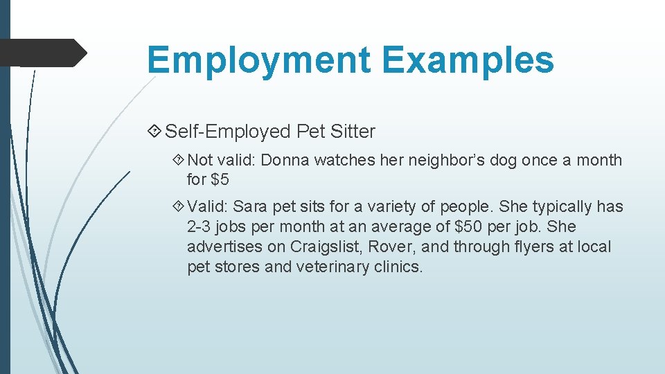 Employment Examples Self-Employed Pet Sitter Not valid: Donna watches her neighbor’s dog once a