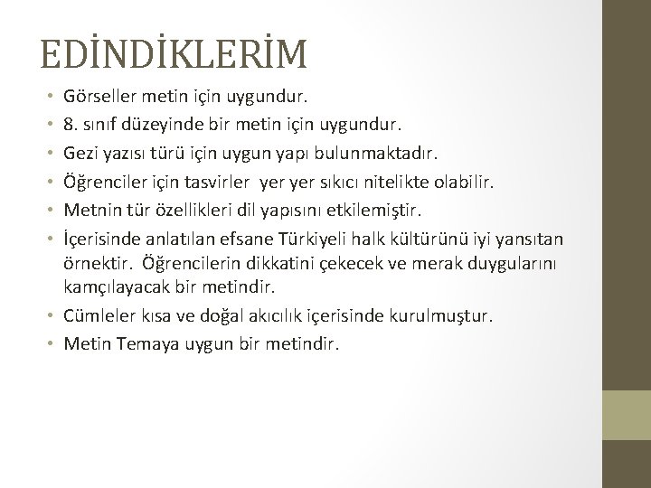 EDİNDİKLERİM Görseller metin için uygundur. 8. sınıf düzeyinde bir metin için uygundur. Gezi yazısı