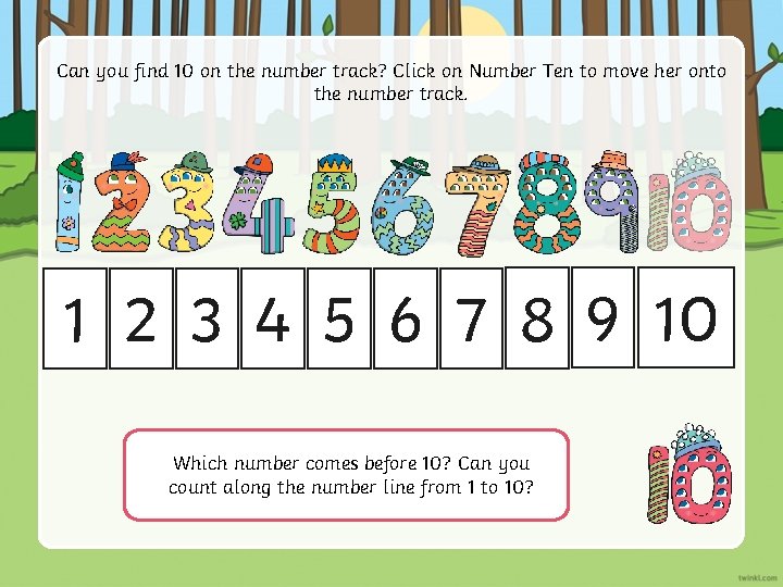 Can you find 10 on the number track? Click on Number Ten to move