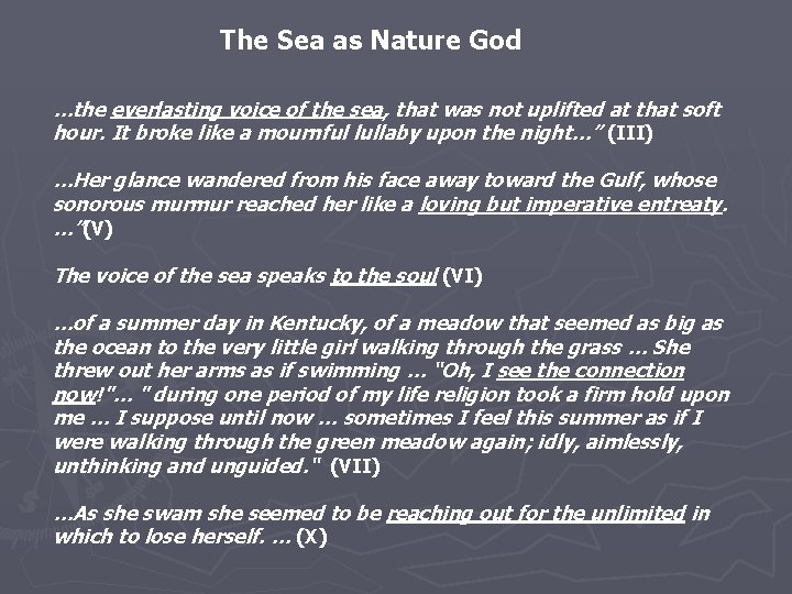 The Sea as Nature God …the everlasting voice of the sea, that was not