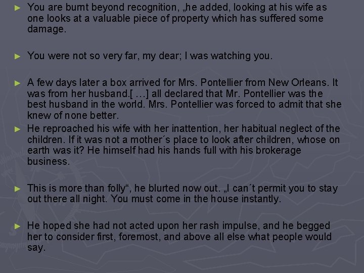 ► You are burnt beyond recognition, „he added, looking at his wife as one