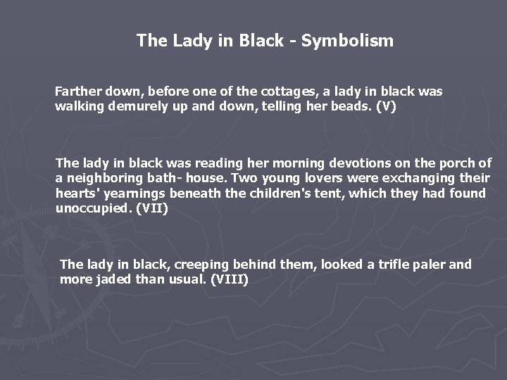 The Lady in Black - Symbolism Farther down, before one of the cottages, a