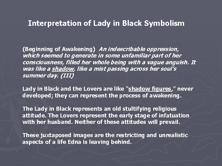 Interpretation of Lady in Black Symbolism (Beginning of Awakening) An indescribable oppression, which seemed