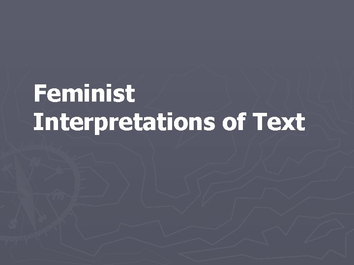 Feminist Interpretations of Text 