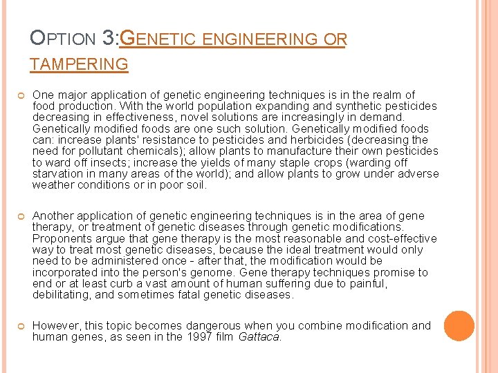 OPTION 3: GENETIC ENGINEERING OR TAMPERING One major application of genetic engineering techniques is
