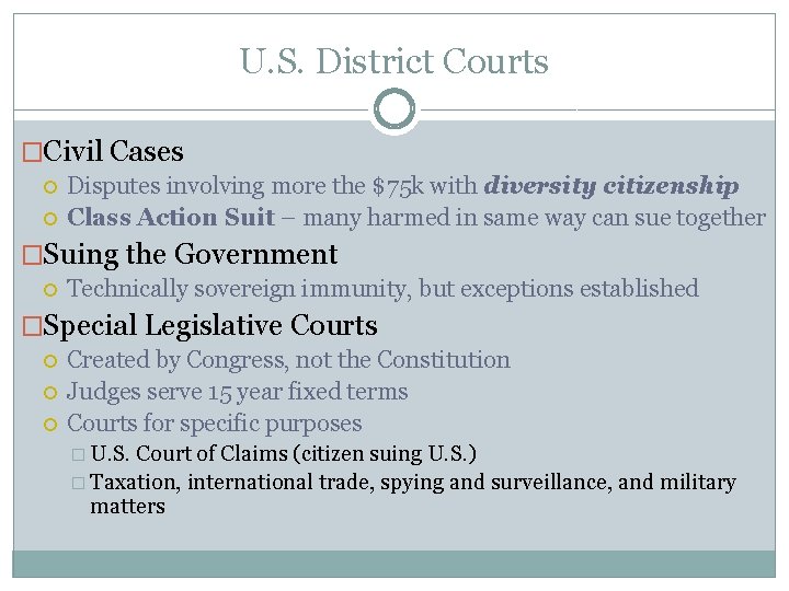 U. S. District Courts �Civil Cases Disputes involving more the $75 k with diversity