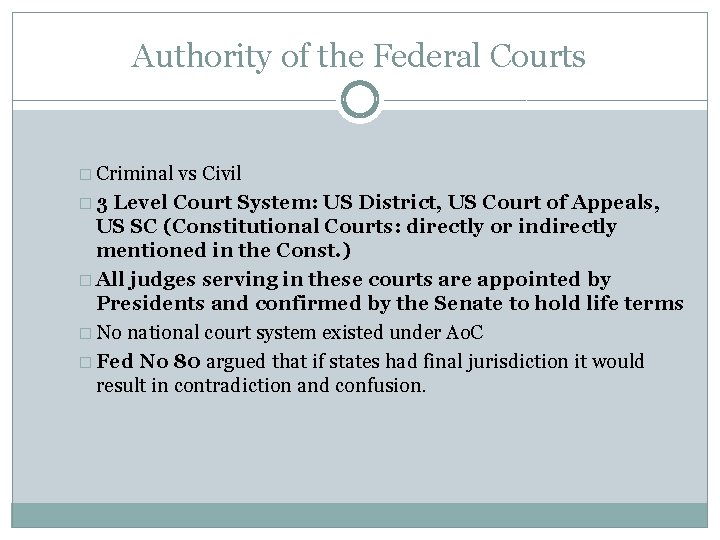 Authority of the Federal Courts � Criminal vs Civil � 3 Level Court System: