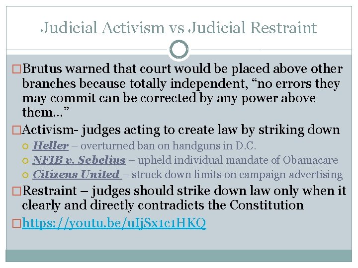 Judicial Activism vs Judicial Restraint �Brutus warned that court would be placed above other