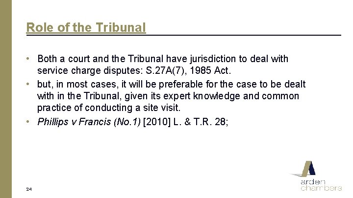 Role of the Tribunal • Both a court and the Tribunal have jurisdiction to