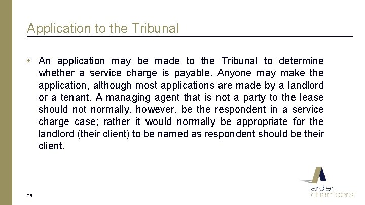 Application to the Tribunal • An application may be made to the Tribunal to