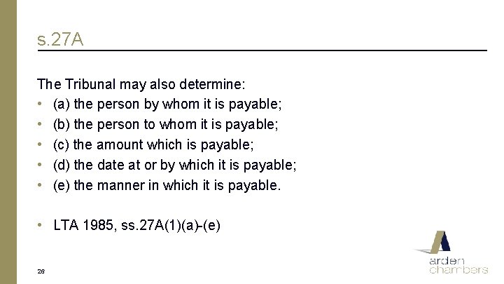 s. 27 A The Tribunal may also determine: • (a) the person by whom